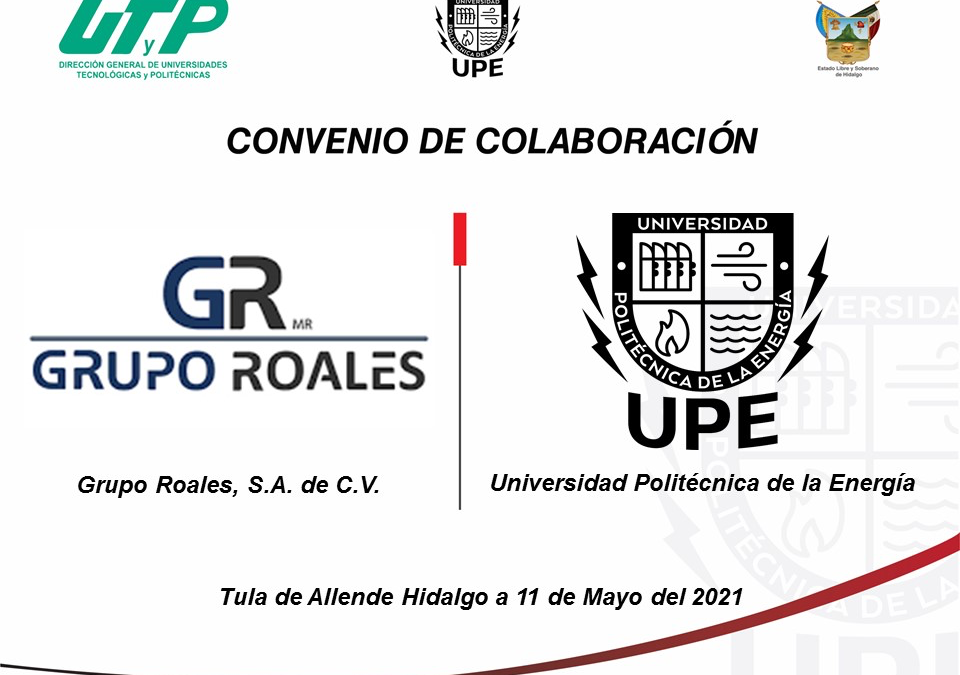 Convenio de colaboración entre GRUPO ROALES S.A. de C.V. y la Universidad Politécnica de la Energía